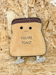 “You’re toast” eco toy!!